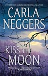 Kiss the Moon - Carla Neggers - 9781472046666