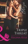 Triple Threat (The Art of Seduction, Book 1) (Mills & Boon Blaze) - Regina Kyle - 9781472047373