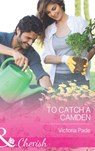 To Catch a Camden (Mills & Boon Cherish) - Victoria Pade - 9781472048226