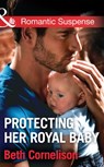 Protecting Her Royal Baby (Mills & Boon Romantic Suspense) - Beth Cornelison - 9781472051059