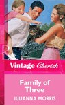 Family of Three (Mills & Boon Vintage Cherish) - Julianna Morris - 9781472068675
