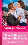 The Millionaire Meets His Match (Mills & Boon Vintage Cherish) - Patricia Seeley - 9781472069900