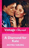 A Diamond For Kate (Mills & Boon Vintage Cherish) - Moyra Tarling - 9781472070074
