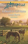 A Ranch To Call Home (Rodeo Heroes, Book 1) (Mills & Boon Love Inspired) - Leann Harris - 9781472072245