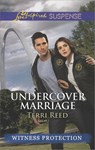 Undercover Marriage (Witness Protection) (Mills & Boon Love Inspired Suspense) - Terri Reed - 9781472073488