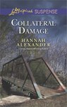 Collateral Damage (Mills & Boon Love Inspired Suspense) - Hannah Alexander - 9781472073501