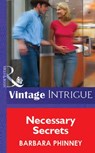 Necessary Secrets (Mills & Boon Vintage Intrigue) - Barbara Phinney - 9781472077486