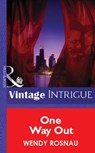 One Way Out (Mills & Boon Vintage Intrigue) - Wendy Rosnau - 9781472077622
