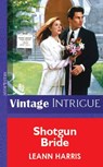 Shotgun Bride (Mills & Boon Vintage Intrigue) - Leann Harris - 9781472077899
