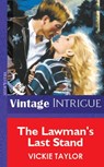 The Lawman's Last Stand (Mills & Boon Vintage Intrigue) - Vickie Taylor - 9781472078254