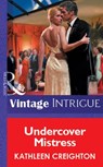 Undercover Mistress (Mills & Boon Vintage Intrigue) - Kathleen Creighton - 9781472078582