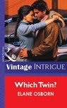 Which Twin? (Mills & Boon Vintage Intrigue) - Elane Osborn - 9781472078643