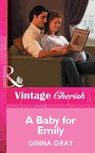 A Baby For Emily (Mills & Boon Vintage Cherish) - Ginna Gray - 9781472080608