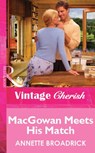 Macgowan Meets His Match (Mills & Boon Vintage Cherish) - Annette Broadrick - 9781472081513