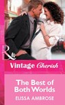 The Best Of Both Worlds (Mills & Boon Vintage Cherish) - Elissa Ambrose - 9781472081940