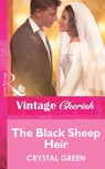 The Black Sheep Heir (Mills & Boon Vintage Cherish) - Crystal Green - 9781472081957