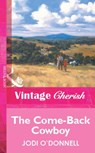 The Come-Back Cowboy (Mills & Boon Vintage Cherish) - Jodi O'Donnell - 9781472081995