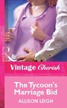 The Tycoon's Marriage Bid (Mills & Boon Vintage Cherish) - Allison Leigh - 9781472082275