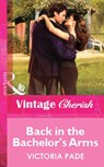 Back in the Bachelor's Arms (Mills & Boon Vintage Cherish) - Victoria Pade - 9781472089892