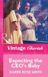 Expecting the CEO's Baby (Mills & Boon Vintage Cherish) - Karen Rose Smith - 9781472089953