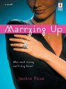 Marrying Up (Mills & Boon Silhouette) - Jackie Rose - 9781472091086