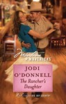 The Rancher's Daughter (Mills & Boon Silhouette) - Jodi O'Donnell - 9781472093554