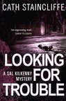 Looking For Trouble - Cath Staincliffe - 9781472101044
