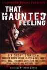 Mammoth Books presents That Haunted Feeling - Barbara Roden ; Chris Bell ; John Gaskin ; M.R. James ; Michael Kelly ; Reggie Oliver ; Richard Christian Matheson - 9781472102478