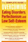The Complete Guide to Overcoming Eating Disorders, Perfectionism and Low Self-Esteem (ebook bundle) - Dr Christopher Freeman ; Constance Barter ; Dr Melanie Fennell ; Prof Peter Cooper ; Roz Shafran ; Sarah Egan ; Tracey Wade - 9781472107374