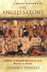 A Brief History of the Anglo-Saxons - Geoffrey Hindley - 9781472107596