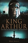 A Brief History of King Arthur - Mike Ashley ; Regena Thomashauer - 9781472107657