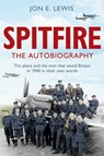 Spitfire: The Autobiography - Jon E. Lewis - 9781472107824