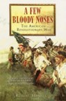 A Few Bloody Noses - Robert Harvey - 9781472107961