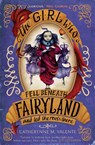 The Girl Who Fell Beneath Fairyland and Led the Revels There - Catherynne M. Valente - 9781472108104