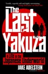 The Last Yakuza - Jake Adelstein - 9781472109217