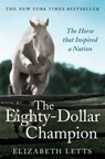 The Eighty Dollar Champion - Elizabeth Letts - 9781472110916