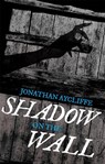 Shadow On The Wall - AYCLIFFE,  Jonathan - 9781472111227