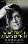 What Fresh Lunacy is This? - Robert Sellers - 9781472112637