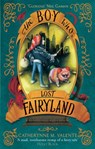 The Boy Who Lost Fairyland - Catherynne M. Valente - 9781472112828
