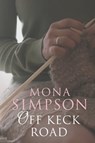 Off Keck Road - Mona Simpson - 9781472113092