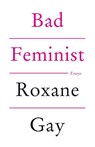 Bad Feminist - Roxane Gay - 9781472119735