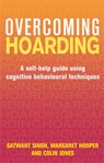 Overcoming Hoarding - Satwant Singh ; Margaret Hooper ; Colin Jones - 9781472120052
