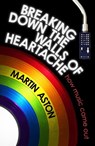 Breaking Down the Walls of Heartache - Martin Aston - 9781472122452