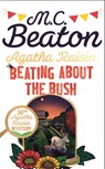 Agatha Raisin: Beating About the Bush - M.C. Beaton - 9781472127006
