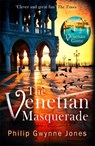 The Venetian Masquerade - Philip Gwynne Jones - 9781472129734