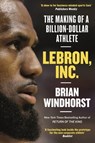 LeBron, Inc. - Brian Windhorst - 9781472132420