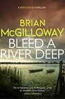 Bleed a River Deep - Brian McGilloway - 9781472133397