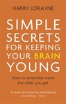 Simple Secrets for Keeping Your Brain Young - Harry Lorayne - 9781472139849