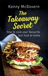 The Takeaway Secret, 2nd edition - Kenny McGovern - 9781472140050