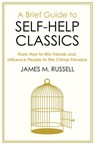 A Brief Guide to Self-Help Classics - James M. Russell - 9781472141347